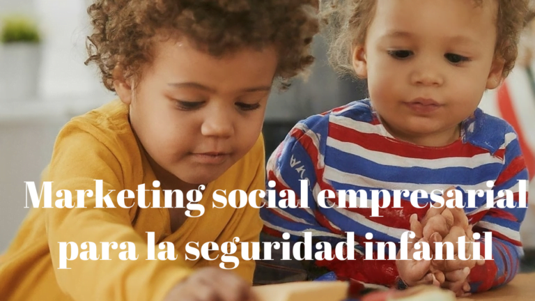 Marketing social empresarial para la seguridad infantil