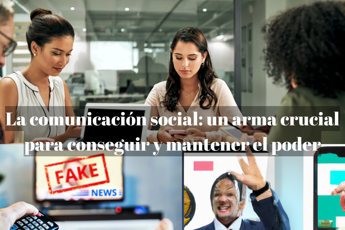 La comunicación social un arma crucial para conseguir y mantener el poder
