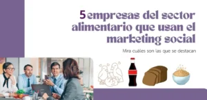 5 empresas del sector alimentario que usan el marketing social
